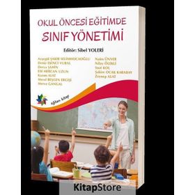 Okul Öncesi Eğitimde Sınıf Yönetimi - Hülya Bilgin Aydın Gülden Uyanık Balat