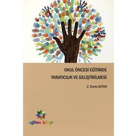Okul Öncesi Eğitimde Yaratıcılık ve Geliştirilmesi - Deniz Aktan