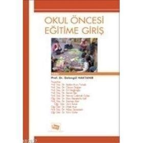 OKUL ÖNCESİ EĞİTİME GİRİŞ - GELENGÜL HAKTANIR