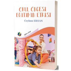 Okul Öncesi Eğitimin Etkisi - Ceyhun Ersan