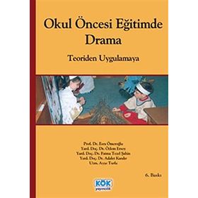 Okul Öncesi Eğitiminde Drama Teoriden Uygulamaya-Özlem Ersoy - yard ozlem ersoy