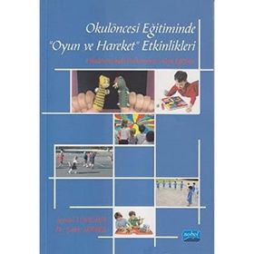 Okul Öncesi Eğitiminde Oyun ve Hareket Etkinlikleri - İsmail Topkaya