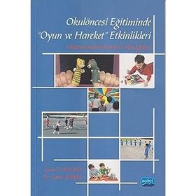 Okul Öncesi Eğitiminde Oyun ve Hareket Etkinlikleri - İsmail Topkaya
