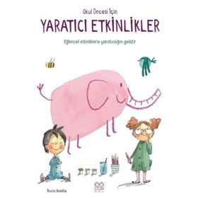 Okul Öncesi İçin Yaratıcı Etkinlikler Rocio Bonilla