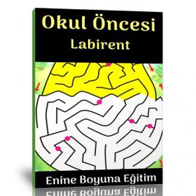 Okul Öncesi Labirent Sayfaları Kitabı Enine Boyuna Eğitim