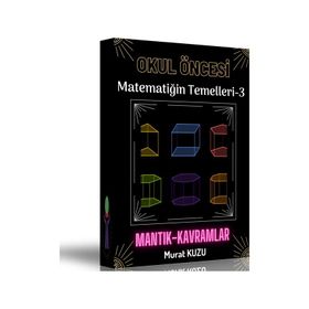 Okul Öncesi Matematiğin Temelleri Mantık ve Kavramlar