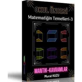 Okul Öncesi Matematiğin Temelleri Mantık ve Kavramlar