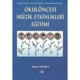 OKUL ÖNCESİ MÜZİK EĞİTİMİ ETKINLIKLERI - ERDEM GEDIKLI