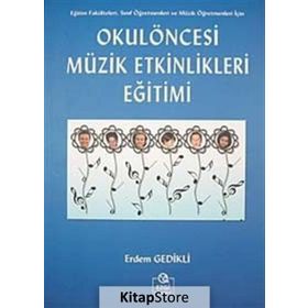 OKUL ÖNCESİ MÜZİK EĞİTİMİ ETKINLIKLERI - ERDEM GEDIKLI