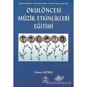 OKUL ÖNCESİ MÜZİK EĞİTİMİ ETKINLIKLERI - ERDEM GEDIKLI
