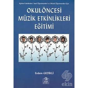 OKUL ÖNCESİ MÜZİK EĞİTİMİ ETKINLIKLERI - ERDEM GEDIKLI