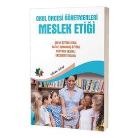 Okul Öncesi Öğretmenleri Meslek Etiği - Eğiten Kolektif