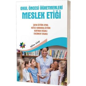 Okul Öncesi Öğretmenleri Meslek Etiği - Eğiten Kolektif