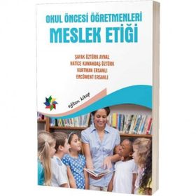 Okul Öncesi Öğretmenleri Meslek Etiği - Eğiten Kolektif