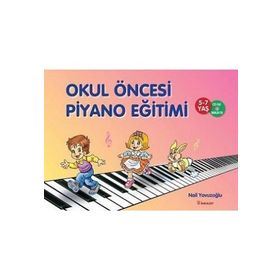 OKUL ÖNCESİ PIYANO EĞİTİMİ - NAIL YAVUZOĞLU