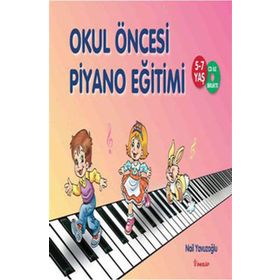 OKUL ÖNCESİ PIYANO EĞİTİMİ - NAIL YAVUZOĞLU