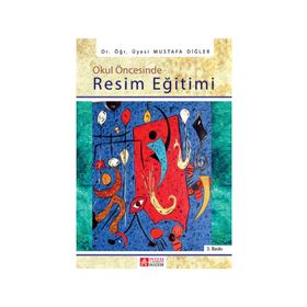OKUL ÖNCESİ RESIM EĞİTİMİ - MUSTAFA DİĞLER