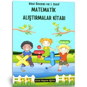 Okul Öncesi ve 1. Sınıf Matematik Alıştırmalar Kitabı 2 Fasikül Enine Boyuna Eğitim