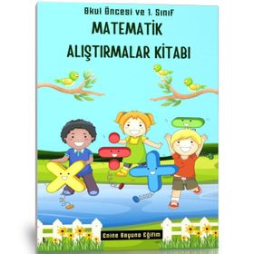 Okul Öncesi ve 1. Sınıf Matematik Alıştırmalar Kitabı 2 Fasikül Enine Boyuna Eğitim