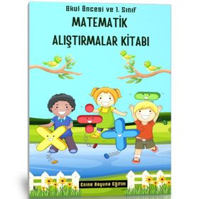 Okul Öncesi ve 1. Sınıf Matematik Alıştırmalar Kitabı 2 Fasikül Enine Boyuna Eğitim