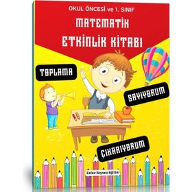 Okul Öncesi ve 1. Sınıf Matematik Etkinlik Kitabı Enine Boyuna Eğitim