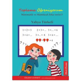 Okul Öncesi ve 1. Sınıf Toplama ve Çıkarma Öğreniyorum Serisi - Yahya Türkeli