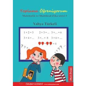 Okul Öncesi ve 1. Sınıf Toplama ve Çıkarma Öğreniyorum Serisi - Yahya Türkeli
