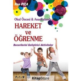 Okul Öncesi ve Anaokulunda Hareket ve Öğrenme Rae Pica Platform Yayınları