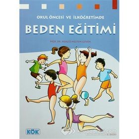 Okul Öncesi ve İlköğretimde Beden Eğitimi - Nergiz Güven
