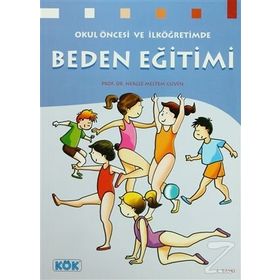 Okul Öncesi ve İlköğretimde Beden Eğitimi - Nergiz Güven