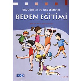 Okul Öncesi ve İlköğretimde Beden Eğitimi - Nergiz Güven