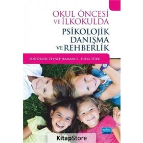 Okul Öncesi ve İlkokulda Psikolojik Danışma ve Rehberlik - Kolektif
