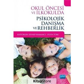 Okul Öncesi ve İlkokulda Psikolojik Danışma ve Rehberlik - Kolektif