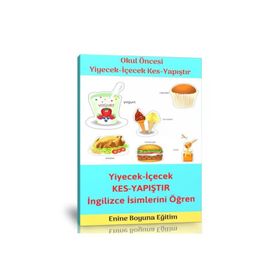 Okul Öncesi Yiyecek ve İçecekleri Kes Yapıştır Etkinlik Kitabı