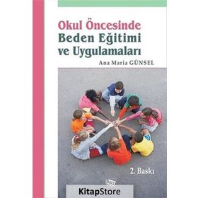 Okul Öncesinde Beden Eğitimi Ve Uygulamaları - Ana Maria Günsel