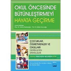 Okul Öncesinde Bütünleştirmeyi Hayata Geçirme: Çocuklar, Öğretmenler ve Okulları Hayata Geçiren Stratejileri - Kolektif