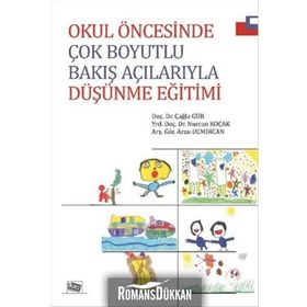 Okul Öncesinde Çok Boyutlu Bakış Açılarıyla Düşünme Eğitimi - Arzu Demircan Yrd. Doç. Dr. Nurcan Koçak Çağla Gür Nurcan Koçak