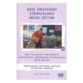 Okul Öncesinde Etkinliklerle Müzik Eğitimi - Gamze Çalık Çetin