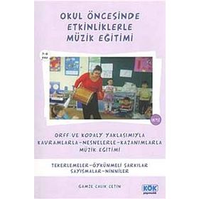 Okul Öncesinde Etkinliklerle Müzik Eğitimi - Gamze Çalık Çetin