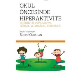 Okul Öncesinde Hiperaktivite - Burcu Özbaran