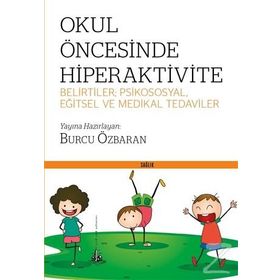 Okul Öncesinde Hiperaktivite - Burcu Özbaran