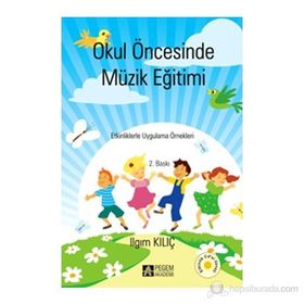 OKUL ÖNCESİNDE MÜZİK EĞİTİMİ - ILGIM KILIÇ