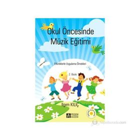 OKUL ÖNCESİNDE MÜZİK EĞİTİMİ - ILGIM KILIÇ