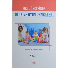 OKUL ÖNCESİNDE OKUL VE OYUN ÖRNEKLERİ - HATICE POYRAZ