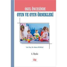 OKUL ÖNCESİNDE OKUL VE OYUN ÖRNEKLERİ - HATICE POYRAZ