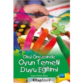 Okul Öncesinde Oyun Temelli Duyu Eğitimi - Suzan Cömert Özata