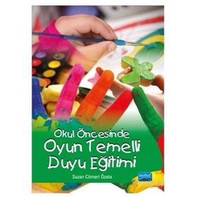Okul Öncesinde Oyun Temelli Duyu Eğitimi - Suzan Cömert Özata