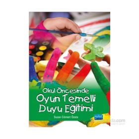 Okul Öncesinde Oyun Temelli Duyu Eğitimi - Suzan Cömert Özata