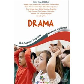 Okul öncesinden İlköğretime Kuramdan Uygulamaya Drama - İsmail Eraslan Ayşegül Oğuz Erdem Erem Harun Bertiz
