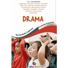 Okul öncesinden İlköğretime Kuramdan Uygulamaya Drama - İsmail Eraslan Ayşegül Oğuz Erdem Erem Harun Bertiz